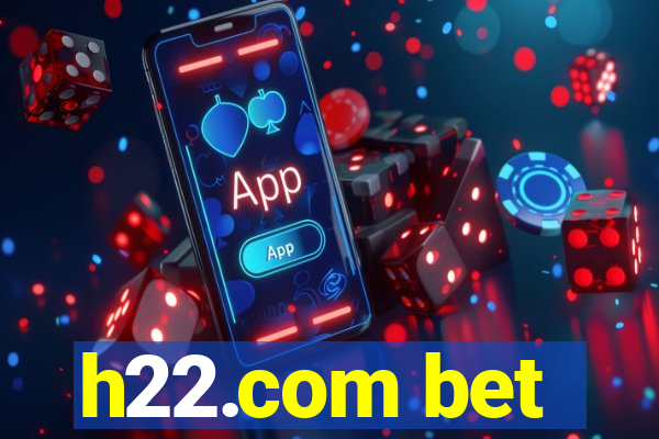 h22.com bet